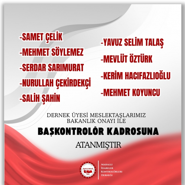 Bakanlık Makamının 17.09.2026 tarihli Onayı ile Başkontrolör kadrosuna atanan derneğimiz üyeleri değerli meslektaşlarımızı tebrik eder, başarılarının devamı dileriz.