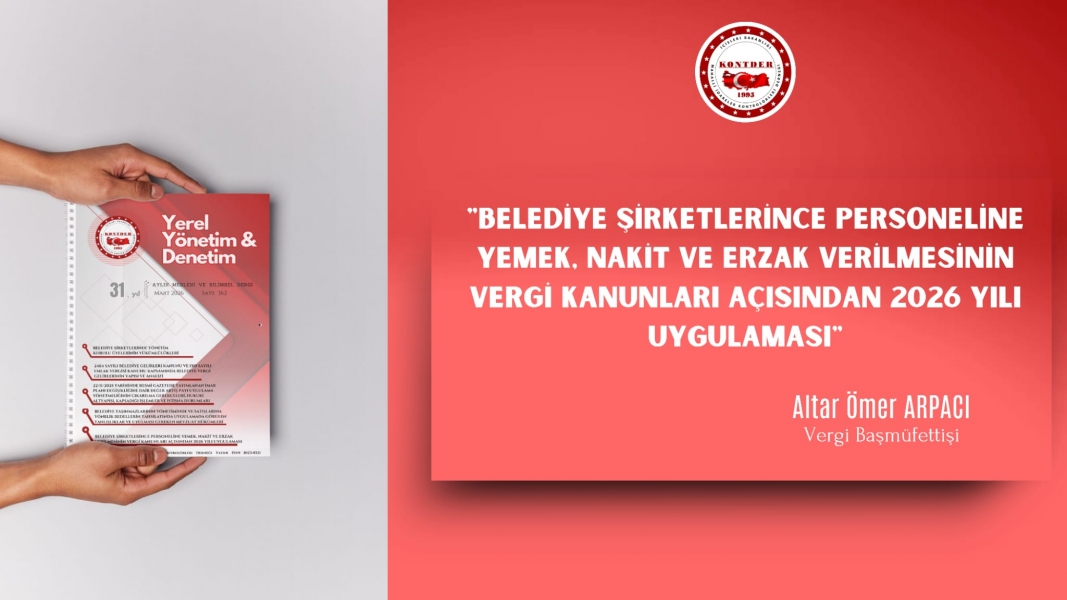 Belediye Şirketlerince Personeline Yemek, Nakit ve Erzak  Verilmesinin Vergi Kanunları Açısından 2026 Yılı Uygulaması