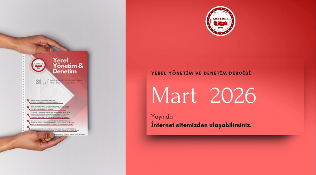 Yerel Yönetim & Denetim Dergisi Mart 2026 Sayısı Yayında