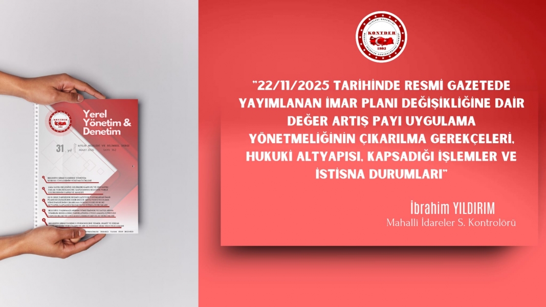 22/11/2025 Tarihinde Resmi Gazetede Yayımlanan İmar Planı Değişikliğine Dair Değer Artış Payı Uygulama Yönetmeliğinin Çıkarılma Gerekçeleri, Hukuki Altyapısı, Kapsadığı İşlemler ve İstisna Durumları