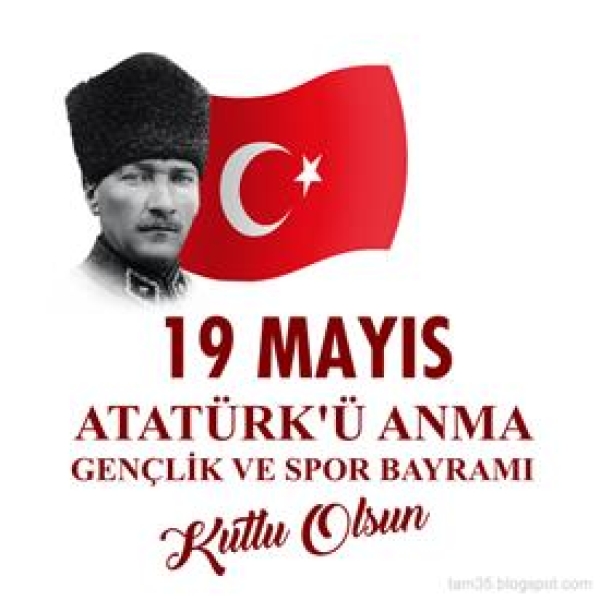 19 Mayıs Atatürk’ ü Anma Gençlik ve Spor Bayramı