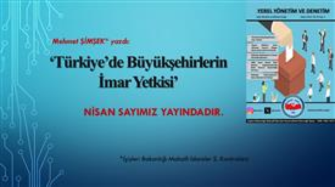 Meslektaşımız Mehmet Şimşek\'in kaleme aldığı yazı Nisan sayımızda yayındadır.